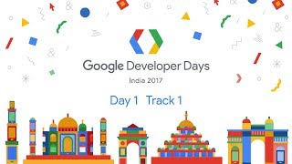 Google Developer Days India 2017-1日目（トラック1）