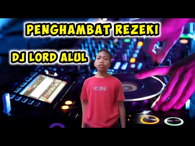 DJ LORD ALUL PENGHAMBAT REZEKI VIRAL‼️ class=
