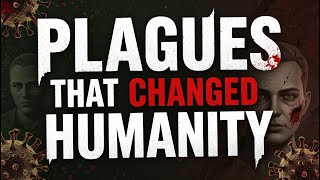 Plagues That Shaped Human History