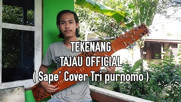 TEKENANG - TAJAU OFFICIAL ( Sape