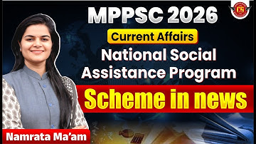 MPPSC 2026 | Current Affairs | National Social Assistance Program | Scheme in News