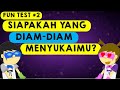 Siapakah yang diam-diam suka padamu? | Funtest#2