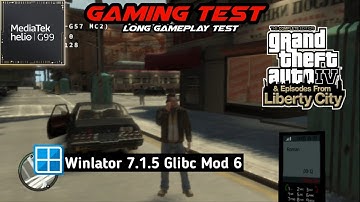 GTA IV Complete Edition | Vortek + DXVK | Winlator 7.1.5 Glibc Mod 6 | Mediatek Helio G99 Test