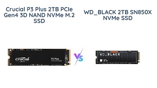 Crucial P3 Plus vs WD_BLACK SN850X: Which is the Best Gen4 NVMe SSD?