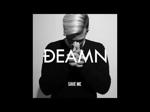 DEAMN   Save Me Audio