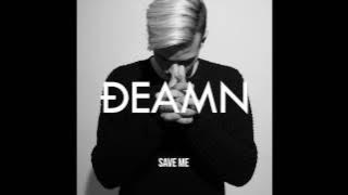 DEAMN - Save Me