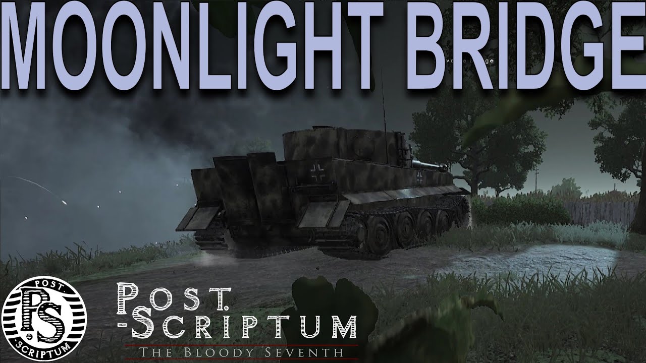 Post Scriptum Bridge Defence in Moonlight - YouTube