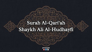 101 | سورة القارعة بصوت الشيخ علي الحذيفي