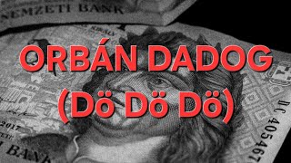 Orbán Dadog Dö Dö Dö