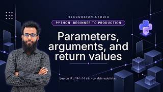 Parameters, arguments, and return values | Python Beginner to Production 17/94