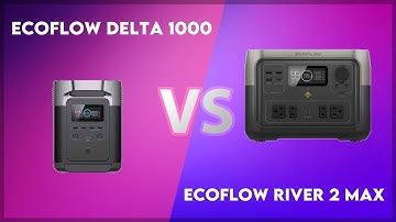 EcoFlow Delta 1000 vs EcoFlow River 2 Max Technical Comparison