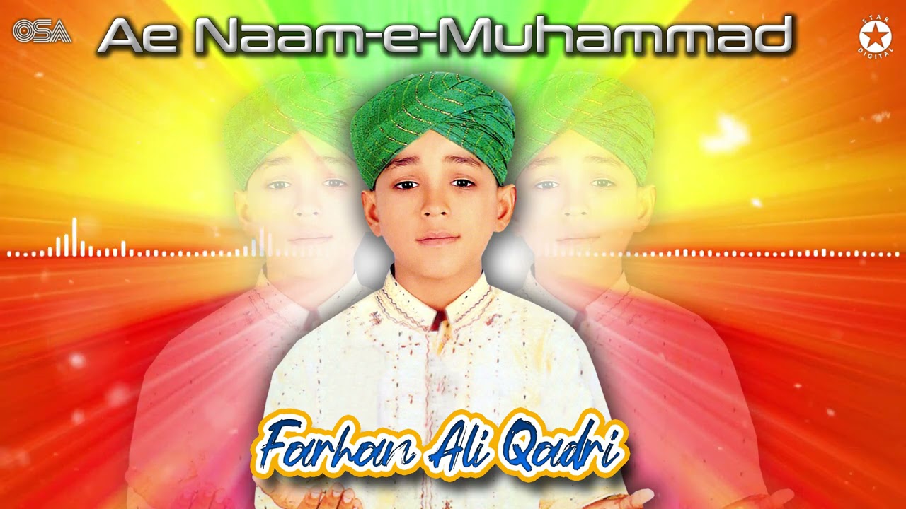 Ae Naam e Muhammad  Farhan Ali Qadri  official complete version  OSA Islamic