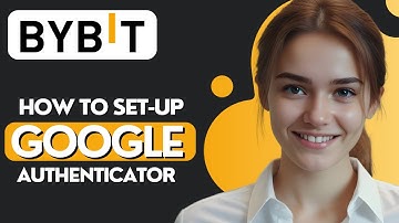 How to Set Up Google Authenticator on Bybit App 2024