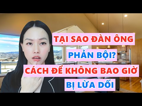 Video: Tại Sao Chúng Ta Bị Lừa Dối Và Làm Thế Nào để Vượt Qua Nó?