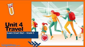 Unit 4. Travel - Tiếng Anh 5 iLearn Smart Start