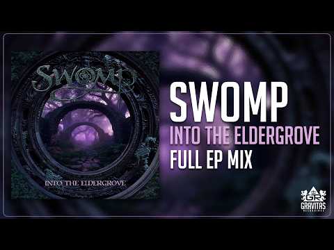 Swomp - Into The Eldergrove (Full EP Mix)