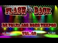 FLASH BACK  DE VOLTA AOS BONS TEMPOS  VOL .02    (DJ JOEL) Mp3 Song