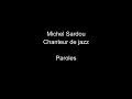 Video thumbnail of "Michel Sardou-Chanteur de jazz-paroles"