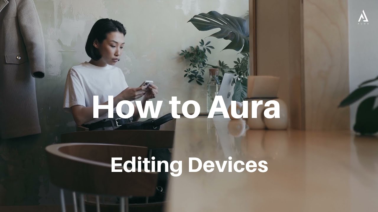 How to edit the Devices in Aura ? content media