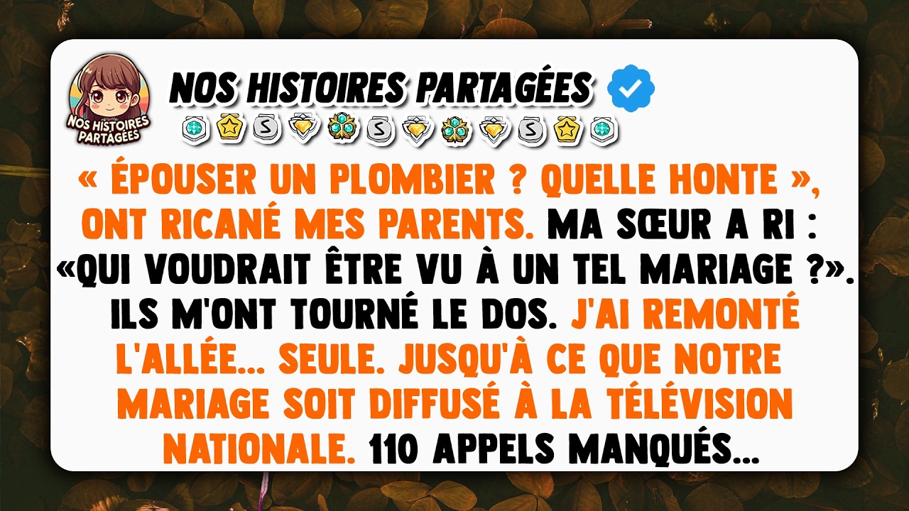 « Épouser un plombier ? Quelle honte », ont ricané mes parents. Ma sœur a ri: « qui voudrait être...