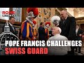  pope francis challenges swiss guard recruits to go against the current