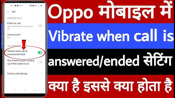 Oppo mobile mein vibrate when call is answered/ended setting kya hai
