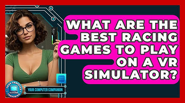 What Are The Best Racing Games To Play On A VR Simulator? - Your Computer Companion