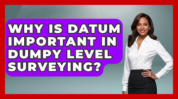 Why Is Datum Important In Dumpy Level Surveying? - Archaeology Quest