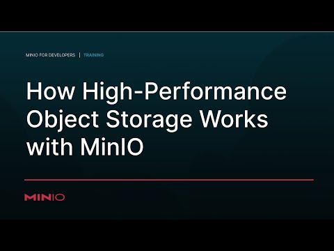 High Performance Object Storage in 30 Minutes with MinIO