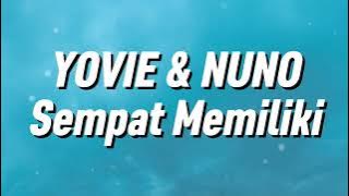 Yovie & Nuno - Sempat Memiliki (Lirik)