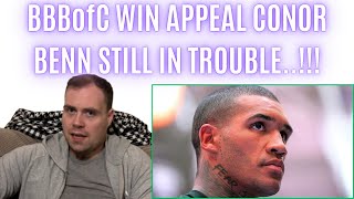 😱 BBBofC WIN APPEAL CONOR BENN STILL IN A SPOT OF BOTHER..!!!!
