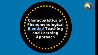 Phenomenological Blended Teaching and Learning Approach as the New  Normal School System