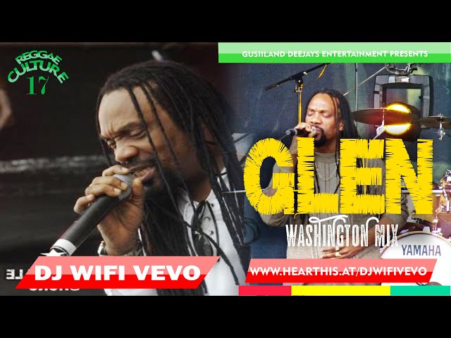 GLEN WASHINGTON MIX 2022~ REGGAE CULTURE VOL.17 ~ 3HOURS NONSTOP REGGAE MIX (DEEJAY WIFI VEVO) class=