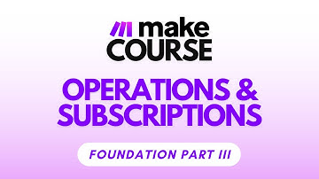 Make.com Course: Operations and Subscription – Foundation Part III