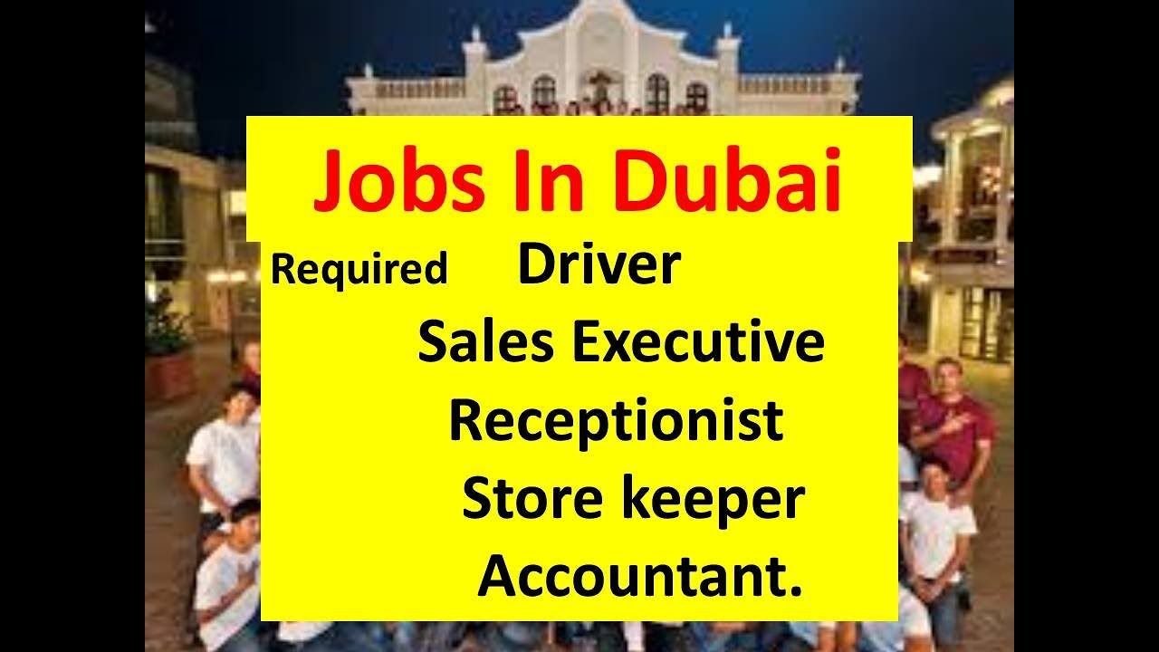 Free Jobs In Dubai Required Driver, Sales Executive