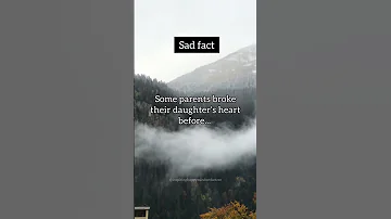 Some Parents Broke Their Daughter S Heart Before Sad Fact Shorts 