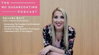 #277 Introducing The Freedom From Emotional Eating Online Program