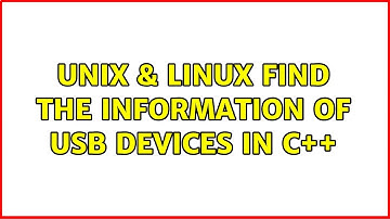 Unix & Linux: Find the Information of USB Devices In C++ (2 Solutions!!)