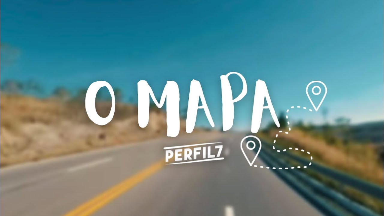 O Mapa - Perfil 7 (Lyric Video)