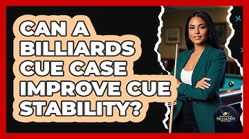 Can A Billiards Cue Case Improve Cue Stability? - Billiards Hustlers
