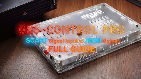 RetroScaler GBS-Control Pro Video Converter SCART to HDMI Operation Guide