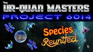 UQM Project 6014 #4 - Species Reunited