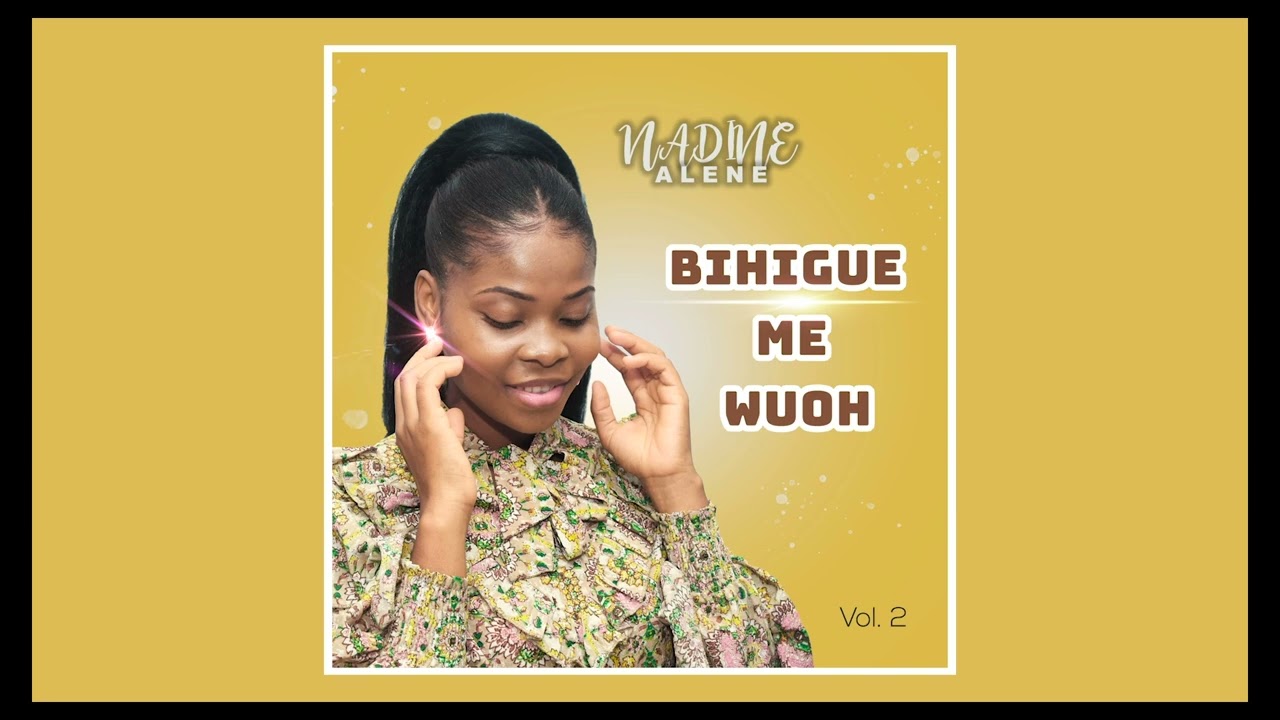 Nadine Alene   Bihigue me wuoh   Audio Oficial