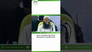 Islam Yang Mayoritas Pasti Mengayomi Yang Minoritas - Ustadz Dr Syafiq Riza Basalamah MA