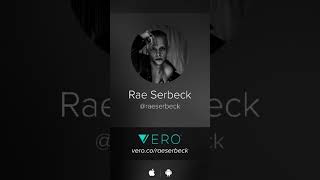 VERO - Rae Serbeck