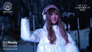 【Sapporo Snow Festival 2022】Tribute live show ,DJ Rinaly｜Supproted by High in Japan