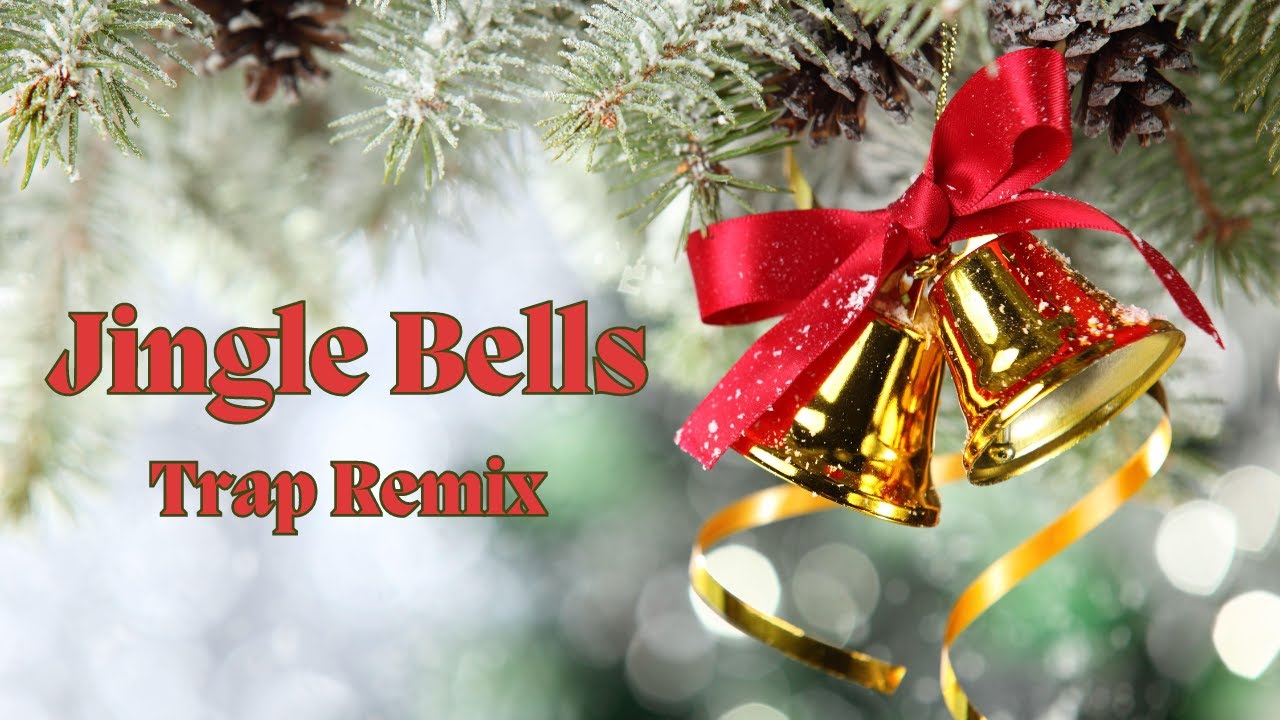 Jingle Bells Trap Remix YouTube