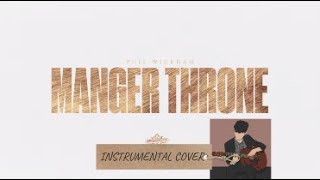 Phil Wickham - Manger Throne - Instrumental Cover with Lyrics