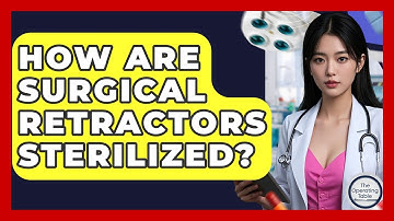 How Are Surgical Retractors Sterilized? - The Operating Table