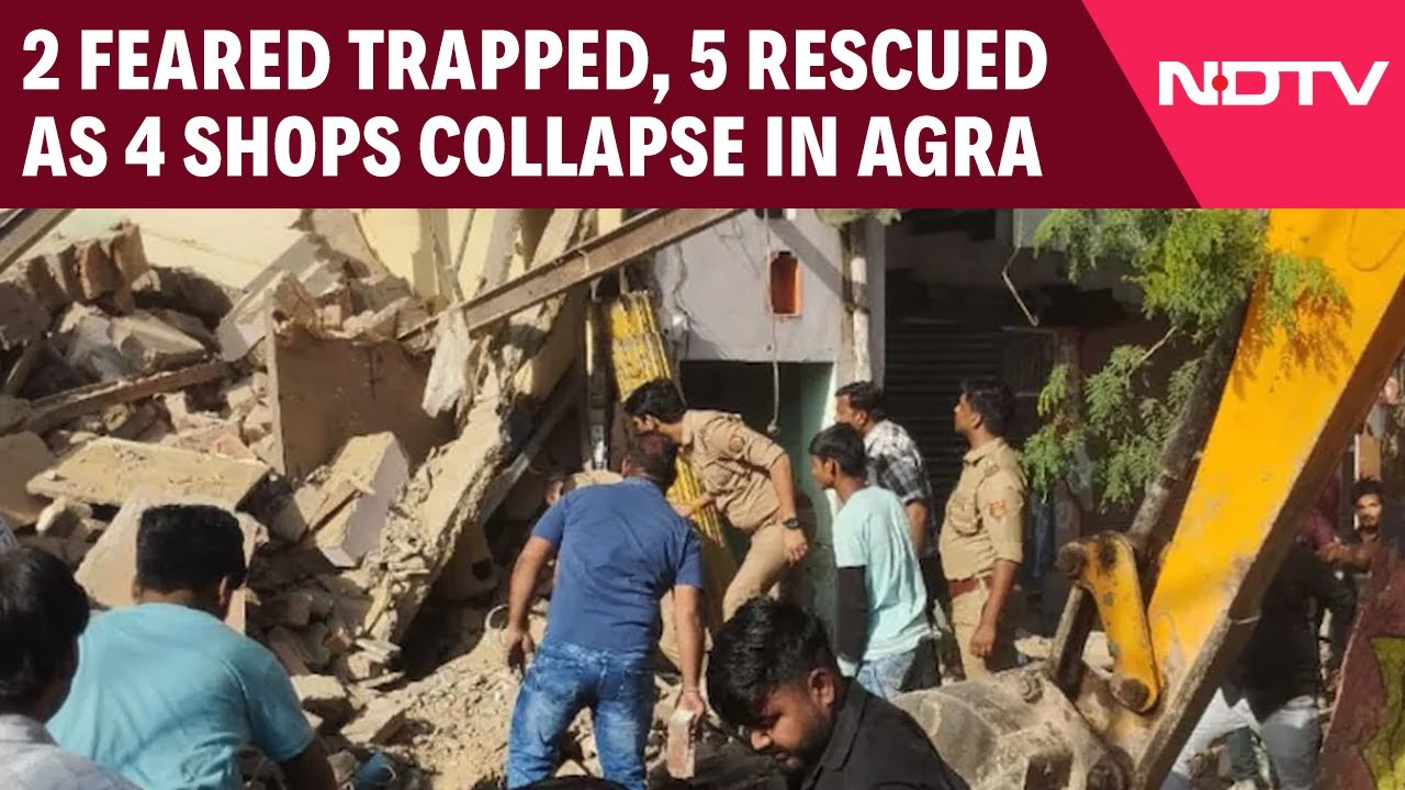 Agra Shops Collapse | 2 Feared Trapped, 5 Rescued As 4 Shops Collapse In Agra